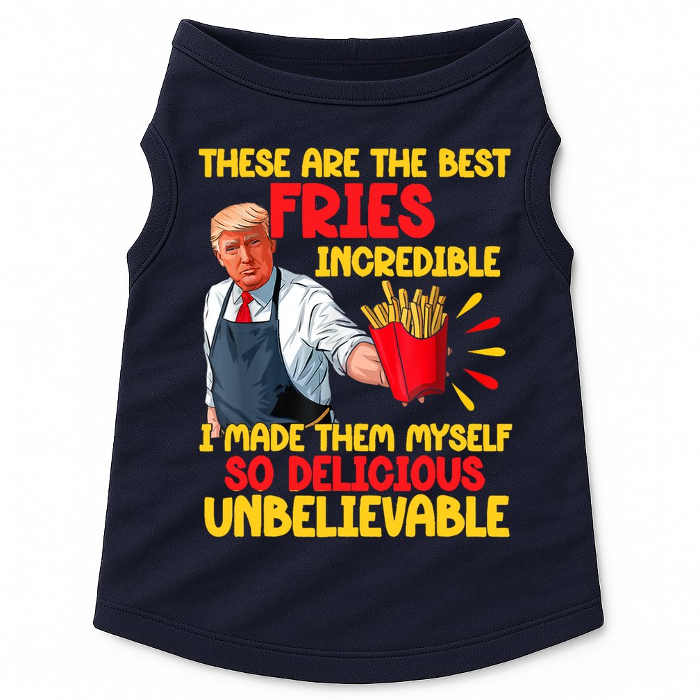 These Are The Best Fries Incredible So Delicious Trump Doggie Tank