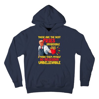 These Are The Best Fries Incredible So Delicious Trump Hoodie