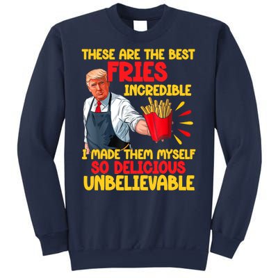 These Are The Best Fries Incredible So Delicious Trump Sweatshirt