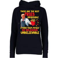 These Are The Best Fries Incredible So Delicious Trump Womens Funnel Neck Pullover Hood