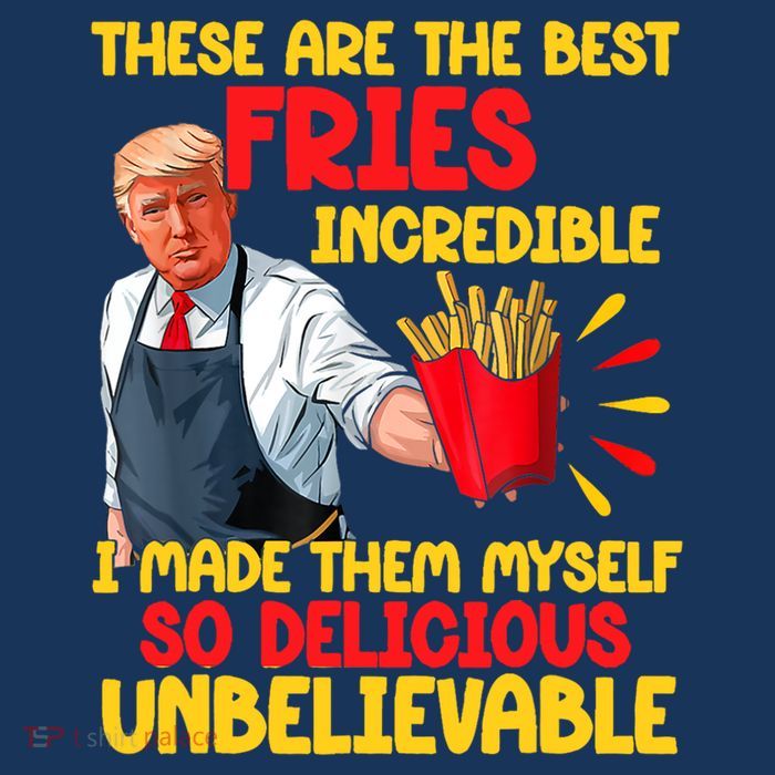 These Are The Best Fries Incredible So Delicious Trump Flatbill Hat