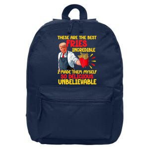 These Are The Best Fries Incredible So Delicious Trump 16 in Basic Backpack