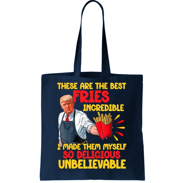 These Are The Best Fries Incredible So Delicious Trump Tote Bag