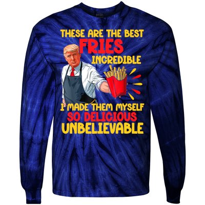 These Are The Best Fries Incredible So Delicious Trump Tie-Dye Long Sleeve Shirt