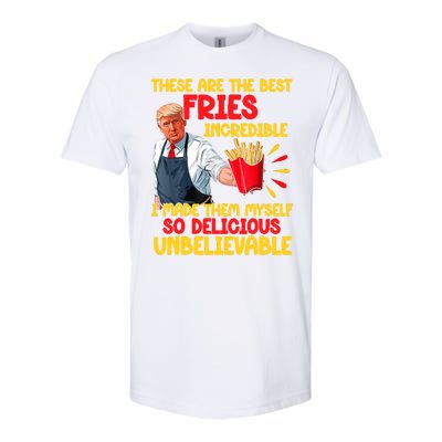 These Are The Best Fries Incredible So Delicious Trump Softstyle CVC T-Shirt