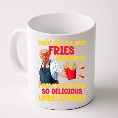 These Are The Best Fries Incredible So Delicious Trump Coffee Mug