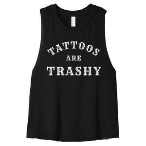 Tattoos Are Trashy Funny Sarcastic Tattoo Artist Women's Racerback Cropped Tank