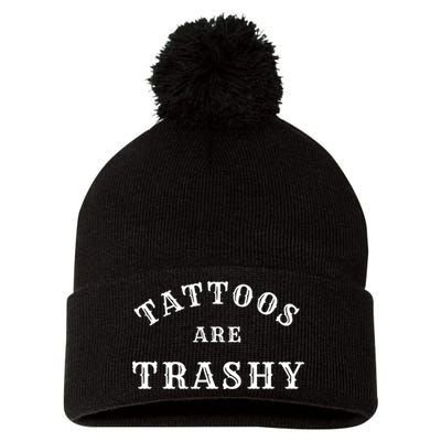 Tattoos Are Trashy Funny Sarcastic Tattoo Artist Pom Pom 12in Knit Beanie