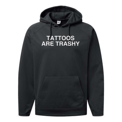 Tattoos Are Trashy Sarcasm Joke Performance Fleece Hoodie