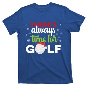 ThereS Always Time For Golf Santa Claus Golfing Xmas Golfer Cool Gift T-Shirt