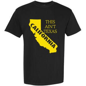 This ain't Texas CALIFORNIA  Cali Vibes  funny Garment-Dyed Heavyweight T-Shirt