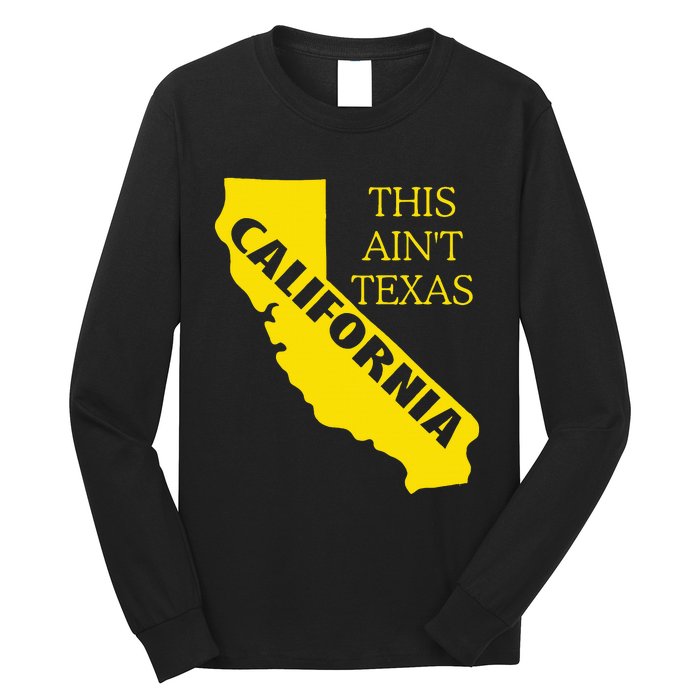 This ain't Texas CALIFORNIA  Cali Vibes  funny Long Sleeve Shirt