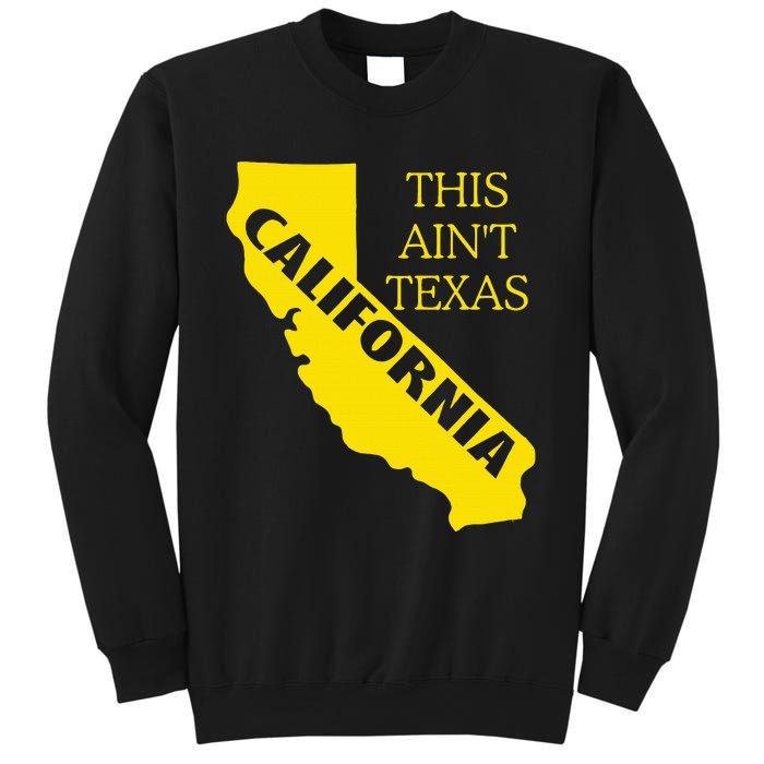 This ain't Texas CALIFORNIA  Cali Vibes  funny Sweatshirt