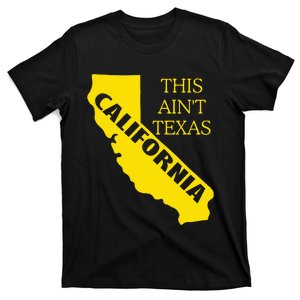 This ain't Texas CALIFORNIA  Cali Vibes  funny T-Shirt