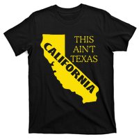 This ain't Texas CALIFORNIA  Cali Vibes  funny T-Shirt