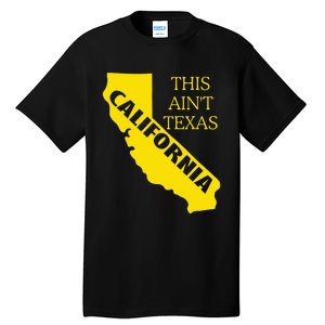 This ain't Texas CALIFORNIA  Cali Vibes  funny Tall T-Shirt