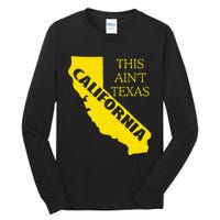 This ain't Texas CALIFORNIA  Cali Vibes  funny Tall Long Sleeve T-Shirt