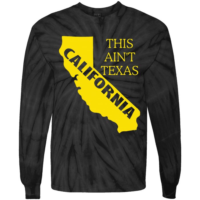 This ain't Texas CALIFORNIA  Cali Vibes  funny Tie-Dye Long Sleeve Shirt