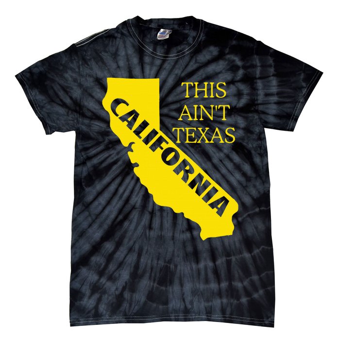 This ain't Texas CALIFORNIA  Cali Vibes  funny Tie-Dye T-Shirt