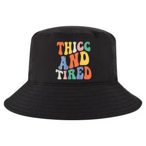 Thicc And Tired Funny Saying Groovy Women Thicc & Tired Cool Comfort Performance Bucket Hat