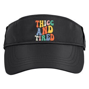 Thicc And Tired Funny Saying Groovy Women Thicc & Tired Adult Drive Performance Visor