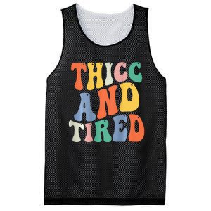 Thicc And Tired Funny Saying Groovy Women Thicc & Tired Mesh Reversible Basketball Jersey Tank