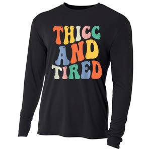 Thicc And Tired Funny Saying Groovy Women Thicc & Tired Cooling Performance Long Sleeve Crew