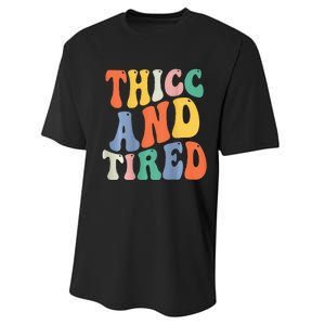 Thicc And Tired Funny Saying Groovy Women Thicc & Tired Performance Sprint T-Shirt