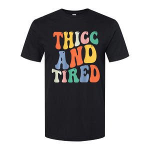 Thicc And Tired Funny Saying Groovy Women Thicc & Tired Softstyle CVC T-Shirt