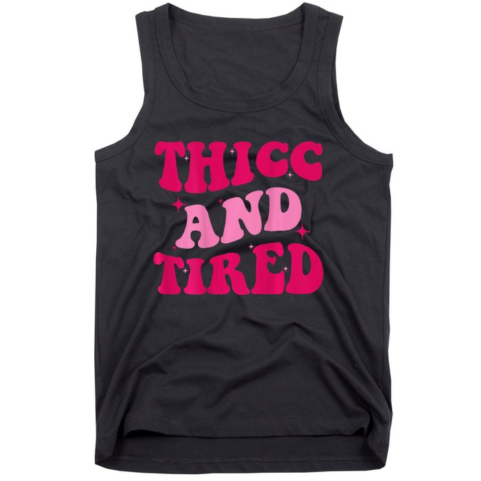 Thicc And Tired Funny Saying Groovy Women Tank Top