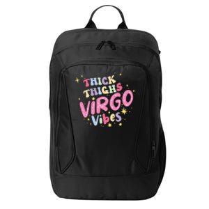 Thick And Thighs Virgo Vibes August September Birthday Groovy Gift City Backpack