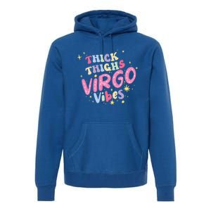 Thick And Thighs Virgo Vibes August September Birthday Groovy Gift Premium Hoodie