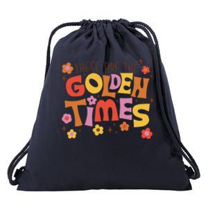 These Are The Golden Times Floral Quote Drawstring Bag