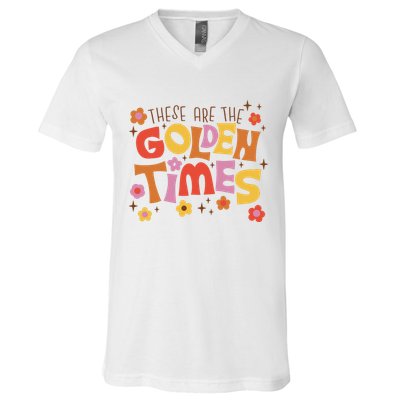 These Are The Golden Times Floral Quote V-Neck T-Shirt