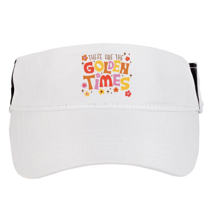 These Are The Golden Times Floral Quote Adult Drive Performance Visor