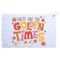 These Are The Golden Times Floral Quote Grommeted Golf Towel