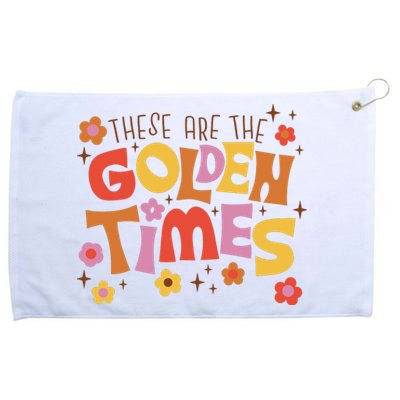 These Are The Golden Times Floral Quote Grommeted Golf Towel