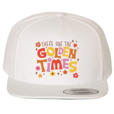 These Are The Golden Times Floral Quote Wool Snapback Cap