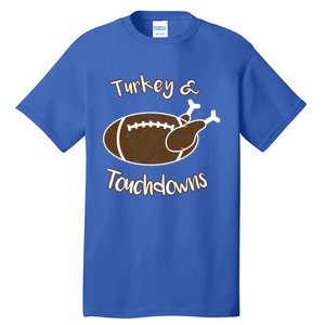 Turkey And Touchdowns It's Leg Day Football Fan Thanksgiving Gift Tall T-Shirt