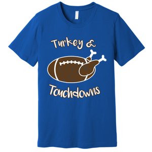 Turkey And Touchdowns It's Leg Day Football Fan Thanksgiving Gift Premium T-Shirt