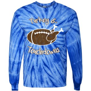 Turkey And Touchdowns It's Leg Day Football Fan Thanksgiving Gift Tie-Dye Long Sleeve Shirt