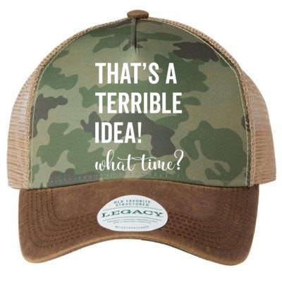 Thats A Terrible And Idea What Time Cute Gift Legacy Tie Dye Trucker Hat