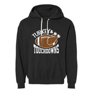 Turkey and Touchdowns Funny Thanksgiving Football Garment-Dyed Fleece Hoodie