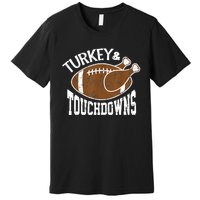 Turkey and Touchdowns Funny Thanksgiving Football Premium T-Shirt