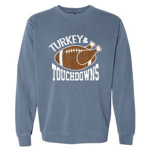 Turkey and Touchdowns Funny Thanksgiving Football Garment-Dyed Sweatshirt