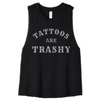 Tattoos Are Trashy Funny Sarcastic Tattoo Artist Women's Racerback Cropped Tank