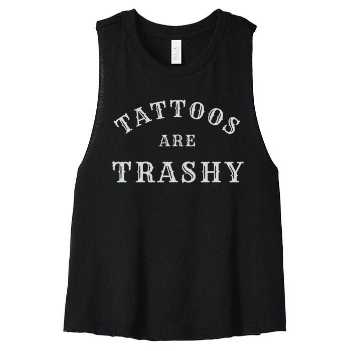 Tattoos Are Trashy Funny Sarcastic Tattoo Artist Women's Racerback Cropped Tank