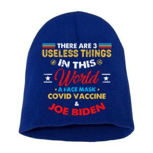 There Are Three Useless Things In This World Quote Gift Short Acrylic Beanie