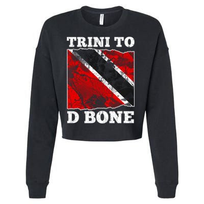 Trinidad And Tobago Flaggift Trini To D Bone Great Gift Cropped Pullover Crew