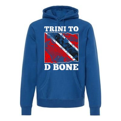 Trinidad And Tobago Flaggift Trini To D Bone Great Gift Premium Hoodie